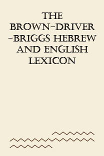 The Brown-Driver-Briggs Hebrew and English Lexicon