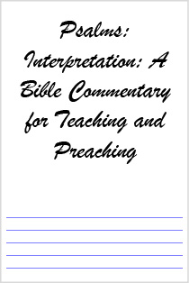 Psalms: Interpretation: A Bible Commentary for Teaching and Preaching